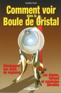 Comment Voir dans la Boule de Cristal